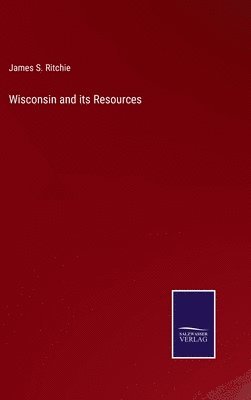 Wisconsin and its Resources 1