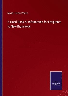 bokomslag Hand-Book of Information for Emigrants to New-Brunswick