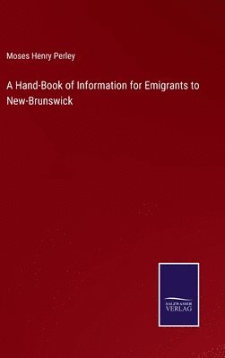 bokomslag Hand-Book of Information for Emigrants to New-Brunswick