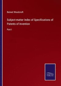 bokomslag Subject-matter Index of Specifications of Patents of Invention