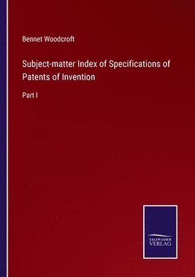 bokomslag Subject-matter Index of Specifications of Patents of Invention