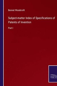 bokomslag Subject-matter Index of Specifications of Patents of Invention