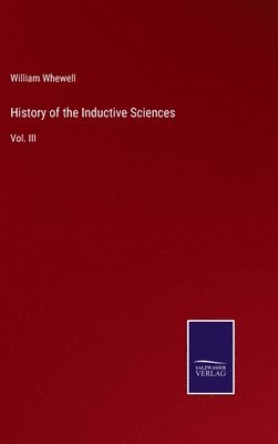 William Whewell - History of the Inductive Sciences, Inbunden