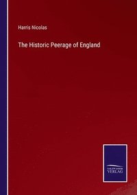 bokomslag The Historic Peerage of England