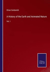 bokomslag A History of the Earth and Animated Nature