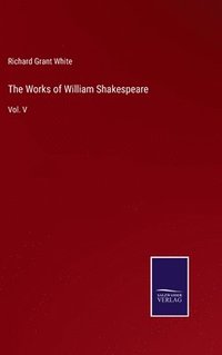 bokomslag The Works of William Shakespeare