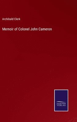 Archibald Clerk - Memoir of Colonel John Cameron, Inbunden