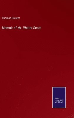 Memoir of Mr. Walter Scott 1