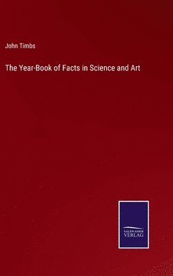 bokomslag Year-Book of Facts in Science and Art