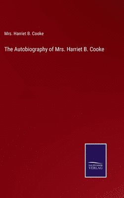 bokomslag Autobiography of Mrs. Harriet B. Cooke