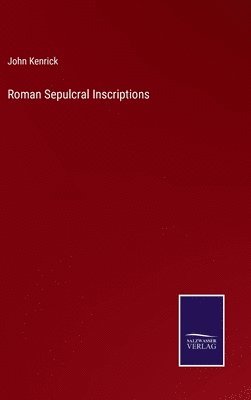 Roman Sepulcral Inscriptions 1