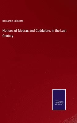 Notices of Madras and Cuddalore, in the Last Century