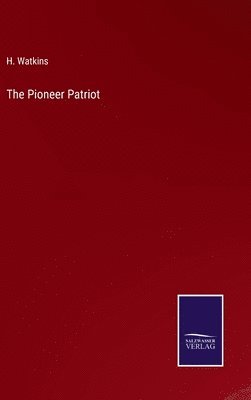 bokomslag The Pioneer Patriot