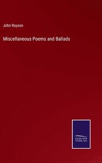 bokomslag Miscellaneous Poems and Ballads