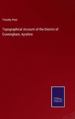 Topographical Account of the District of Cunningham, Ayrshire 1