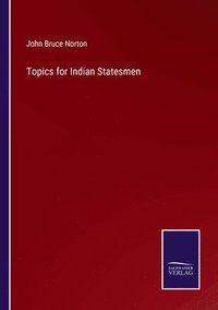 bokomslag Topics for Indian Statesmen