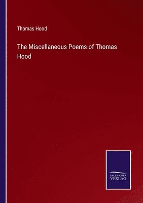 The Miscellaneous Poems of Thomas Hood 1