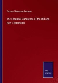 bokomslag The Essential Coherence of the Old and New Testaments