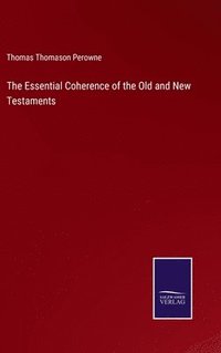 bokomslag The Essential Coherence of the Old and New Testaments