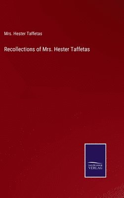 Recollections of Mrs. Hester Taffetas 1