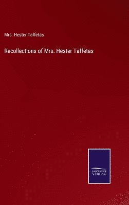 Hester Taffetas, Mrs. Hester Taffetas - Recollections of Mrs. Hester Taffetas, Inbunden