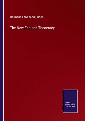 bokomslag The New England Theocracy