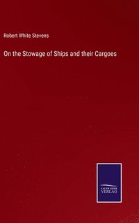 bokomslag On the Stowage of Ships and their Cargoes