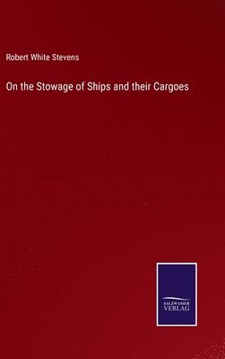 bokomslag On the Stowage of Ships and their Cargoes