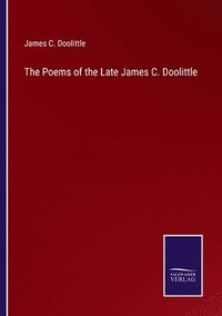bokomslag Poems of the Late James C. Doolittle