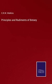 bokomslag Principles and Rudiments of Botany