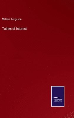 William Ferguson - Tables of Interest, Inbunden