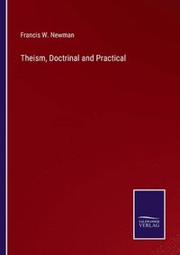 bokomslag Theism, Doctrinal and Practical