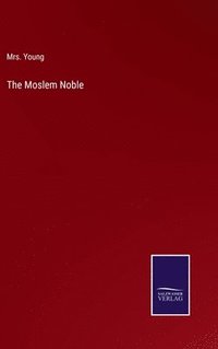 bokomslag The Moslem Noble