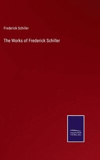 bokomslag The Works of Frederick Schiller