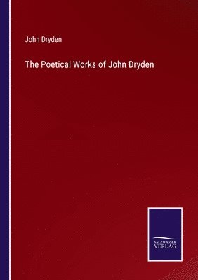 bokomslag Poetical Works of John Dryden