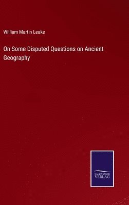 bokomslag On Some Disputed Questions on Ancient Geography