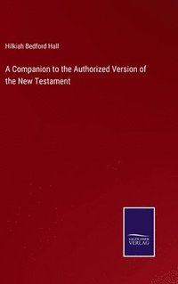 bokomslag A Companion to the Authorized Version of the New Testament