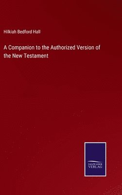 bokomslag A Companion to the Authorized Version of the New Testament