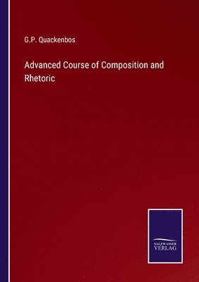 bokomslag Advanced Course of Composition and Rhetoric