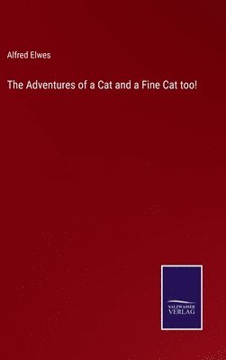 The Adventures of a Cat and a Fine Cat too! 1