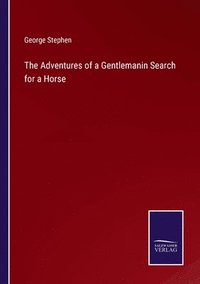 bokomslag The Adventures of a Gentlemanin Search for a Horse