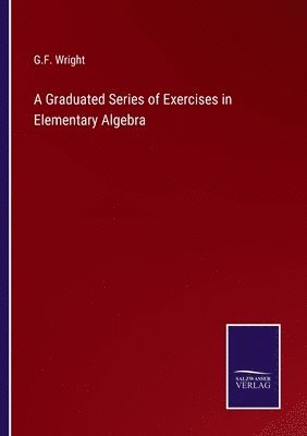 bokomslag Graduated Series of Exercises in Elementary Algebra