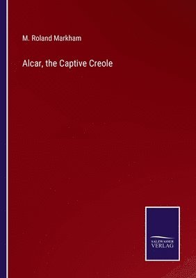 bokomslag Alcar, the Captive Creole