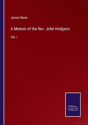 A Memoir of the Rev. John Hodgson 1