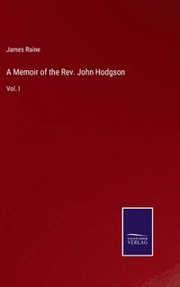 bokomslag A Memoir of the Rev. John Hodgson