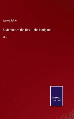 A Memoir of the Rev. John Hodgson 1