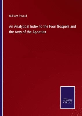 An Analytical Index to the Four Gospels and the Acts of the Apostles 1