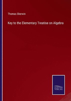 bokomslag Key to the Elementary Treatise on Algebra