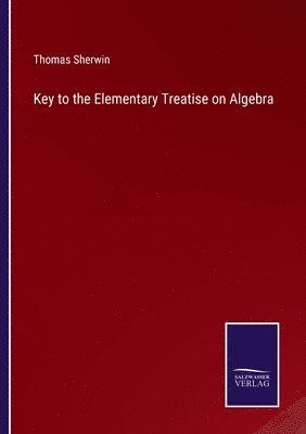 Key to the Elementary Treatise on Algebra