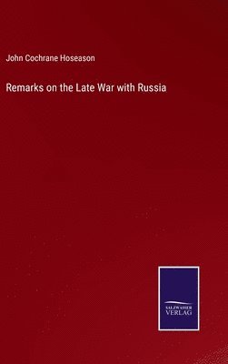 bokomslag Remarks on the Late War with Russia